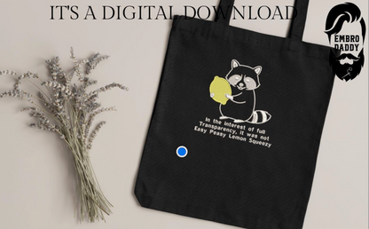 Machine Embroidery files, freebies, In the Interest of Full Transparency, Funny, Sarcastic, Raccoon, Easy Peasy Lemon Squeezy, PES, dst, hus & more
