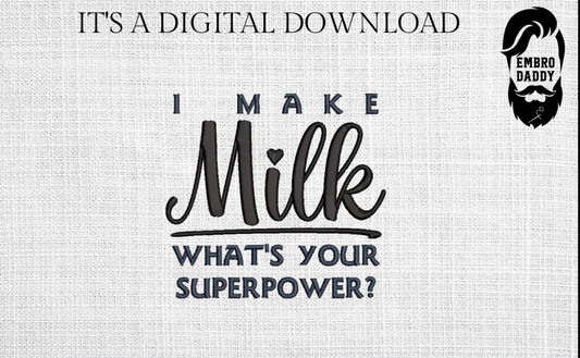 Machine embroidery files, freebies,I make milk what's your superpower?, funny, motherhood, PES, DST, hus & more