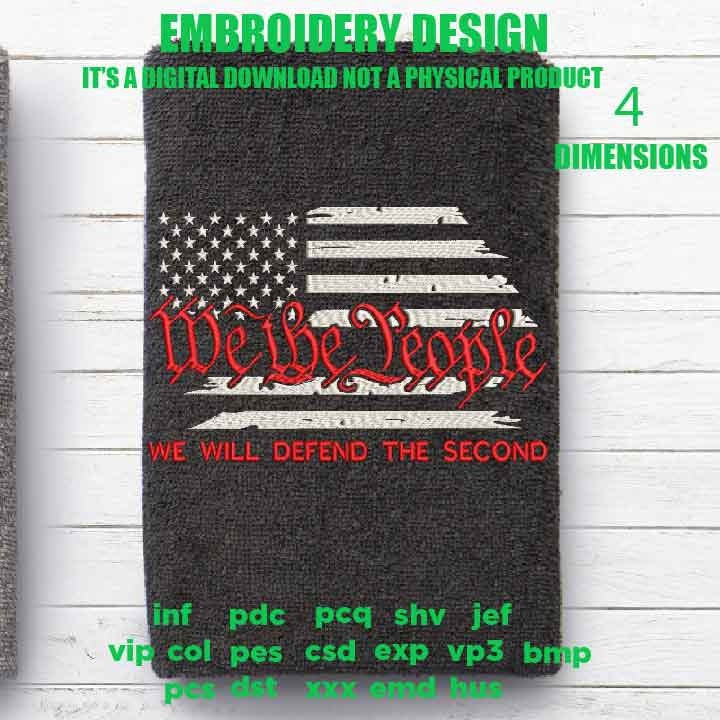 Machine Embroidery, we the peolpe we will defend the second, 4th july American Flag gift idea PES, xxx, hus & more, patriotic veteran emb