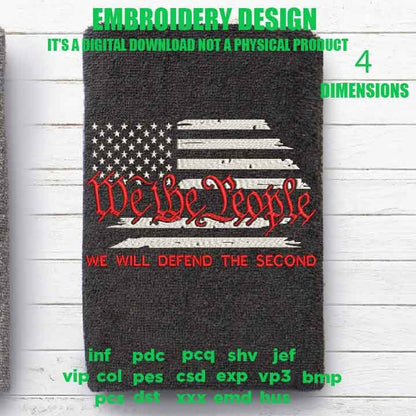 Machine Embroidery, we the peolpe we will defend the second, 4th july American Flag gift idea PES, xxx, hus & more, patriotic veteran emb