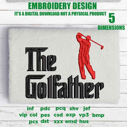 Machine Embroidery, the golfather, the golf father, golf funny embroidery design, gift for men, golf lover gift idea PES, xxx, hus & more