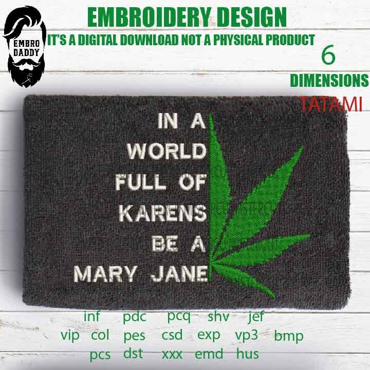Machine Embroidery, in a world full of Karen be a Mary Jane, gift idea PES, xxx, hus & more, embroidery files, patriotic
