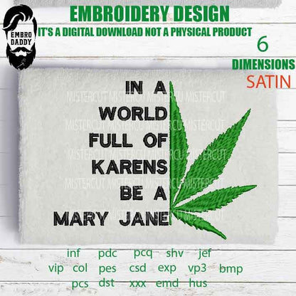 Machine Embroidery, in a world full of Karen be a Mary Jane, gift idea PES, xxx, hus & more, embroidery files, patriotic