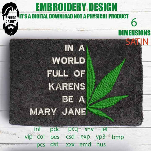 Machine Embroidery, in a world full of Karen be a Mary Jane, gift idea PES, xxx, hus & more, embroidery files, patriotic