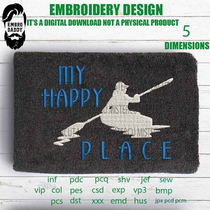 Machine Embroidery, happy place Kayak , kayaker gift idea PES, xxx, hus & more, trip vacation embroidery file