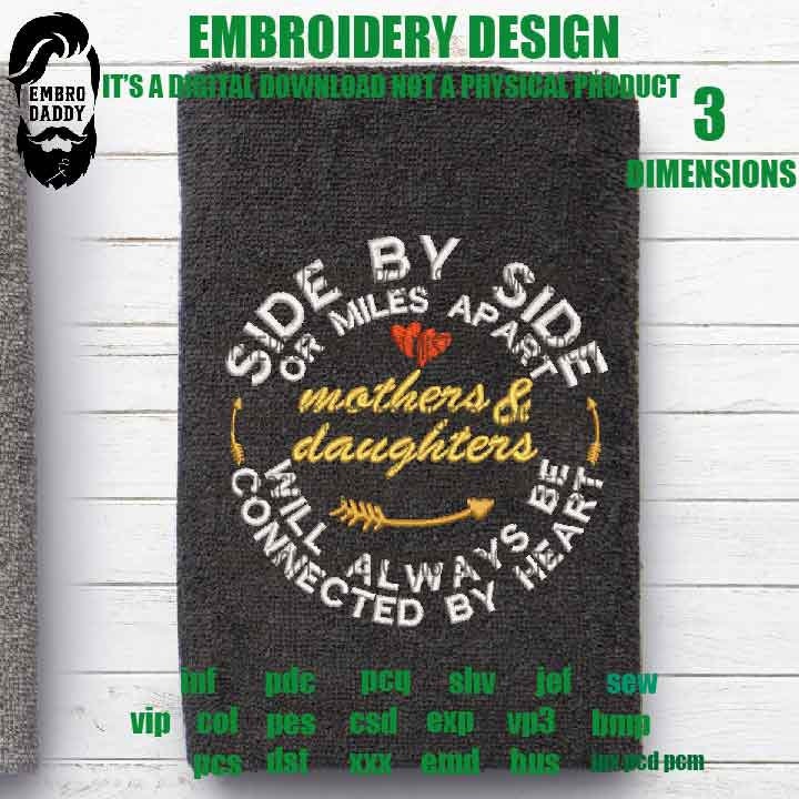 Machine Embroidery family, embroidery files, Side By Side or Miles Apart mothers and daughters, Connected By Heart gift idea PES, xxx, hus