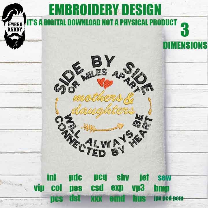 Machine Embroidery family, embroidery files, Side By Side or Miles Apart mothers and daughters, Connected By Heart gift idea PES, xxx, hus