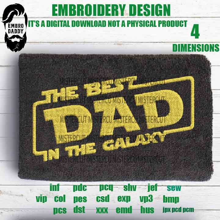 Machine Embroidery files,The best Dad in the galaxy gift idea PES, xxx hus & more, wifembroidery files, Dad pes