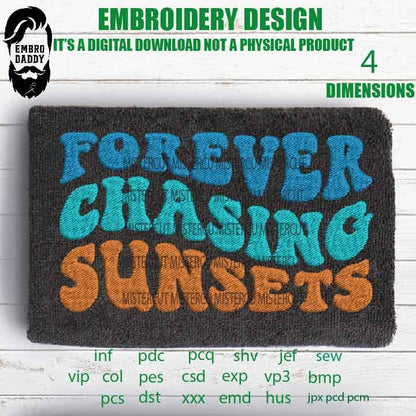 Machine Embroidery, forever chasing sunset embroidery files, weavy summer saying pes Gift Idea, Design PES, xxx, hus & more, embroidery pes