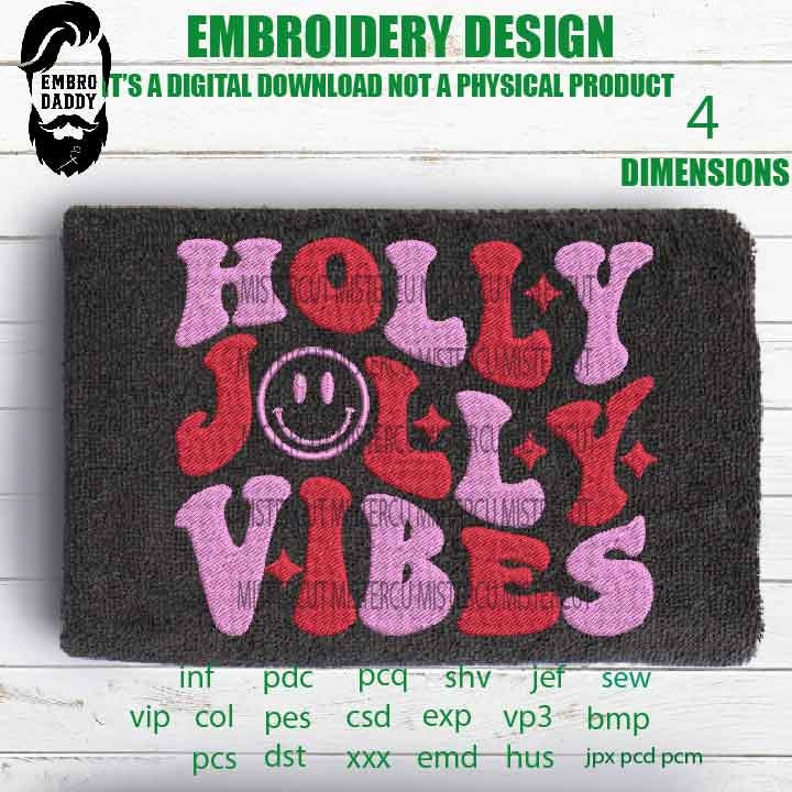Machine Embroidery, Holly jolly vibes embroidery files, christmas vibes, new year gift idea PES, xxx, hus & more, embroidery files,