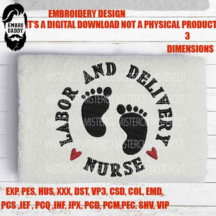 Machine Embroidery files, Labor And Delivery nurse embroidery files, PES, hus, dst, vp3 & more