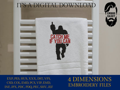 Machine Embroidery files, catch me if you can, Bigfoot pes, Big Foot, Yeti, Sasquatch PES, xxx, hus & more