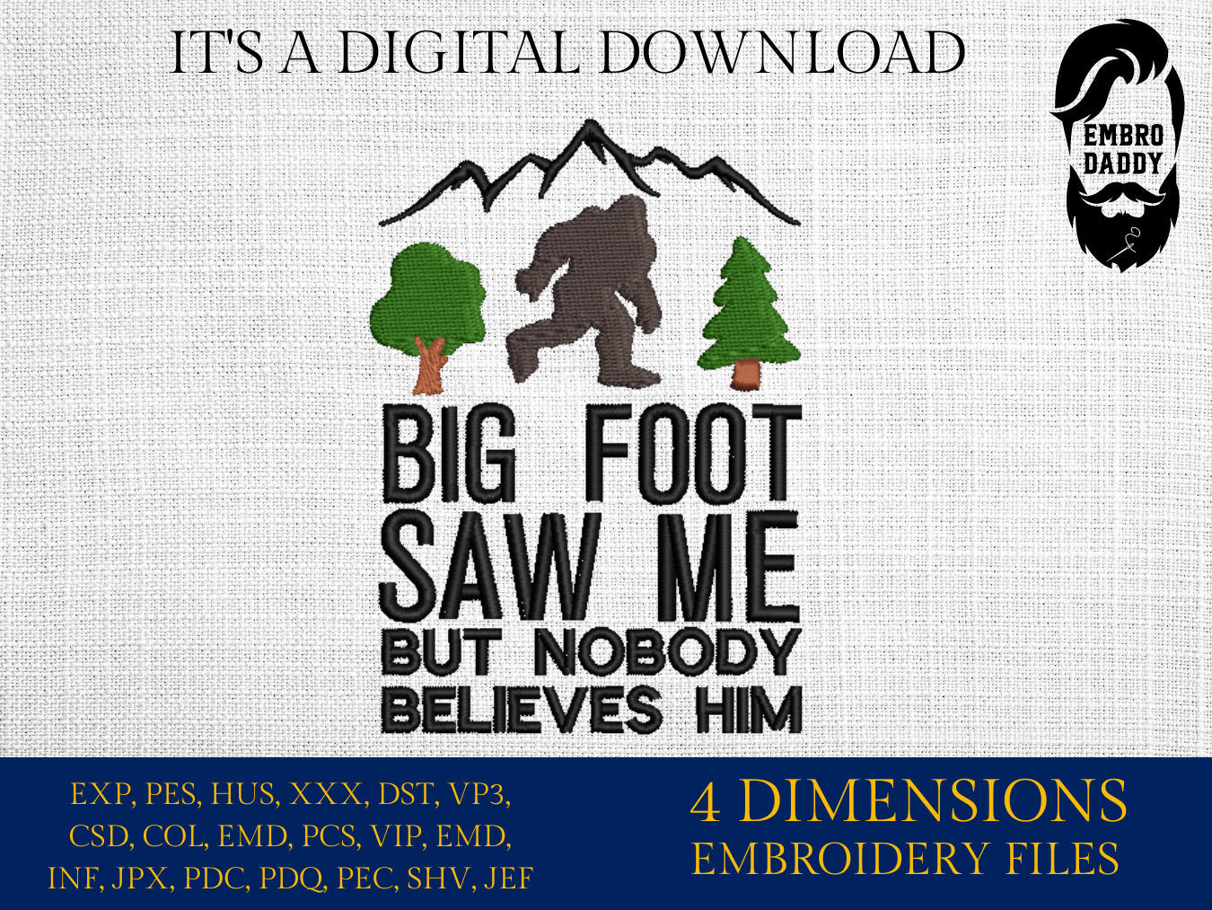 Machine Embroidery files, Bigfoot saw me but nobody believes him, Bigfoot pes, Big Foot, Yeti, Sasquatch PES, xxx, hus & more
