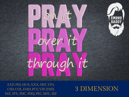 Machine Embroidery files, Pray on it Pray over it Pray through it , christian, PES, hus, dst, vp3 & more