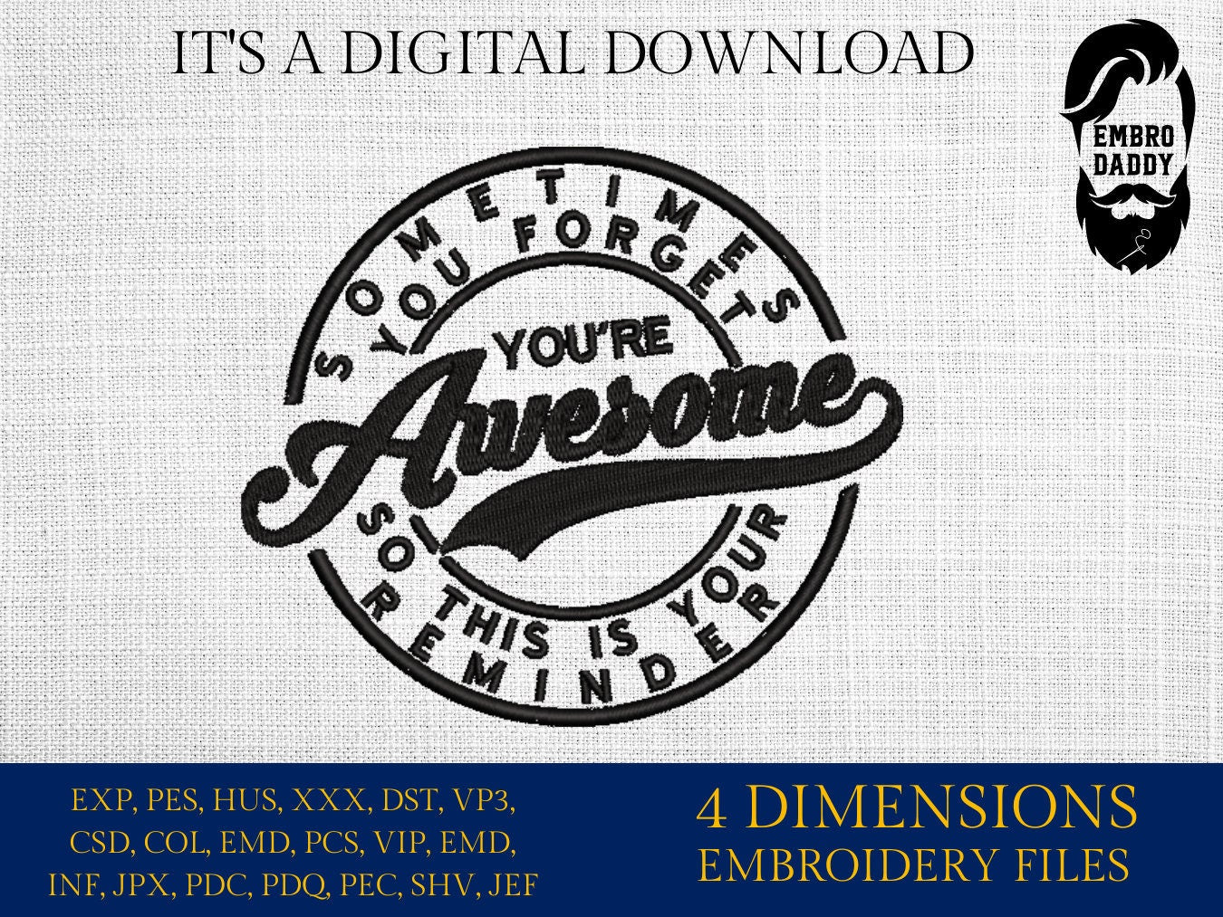 Machine Embroidery files, sometimes you forget you're awesome, PES, xxx, hus & more