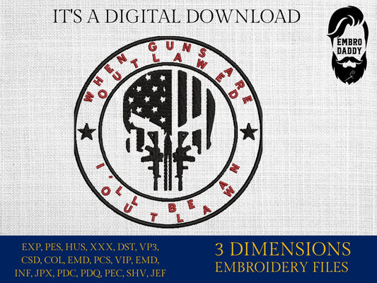 Machine Embroidery files, when guns are outlawed, American Flag, skull, PES, xxx hus & more