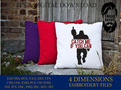 Machine Embroidery files, catch me if you can, Bigfoot pes, Big Foot, Yeti, Sasquatch PES, xxx, hus & more