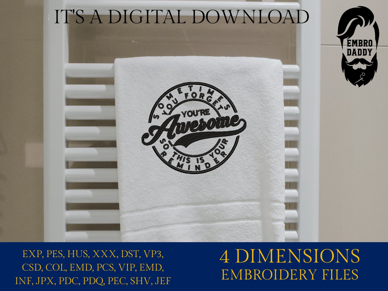 Machine Embroidery files, sometimes you forget you're awesome, PES, xxx, hus & more