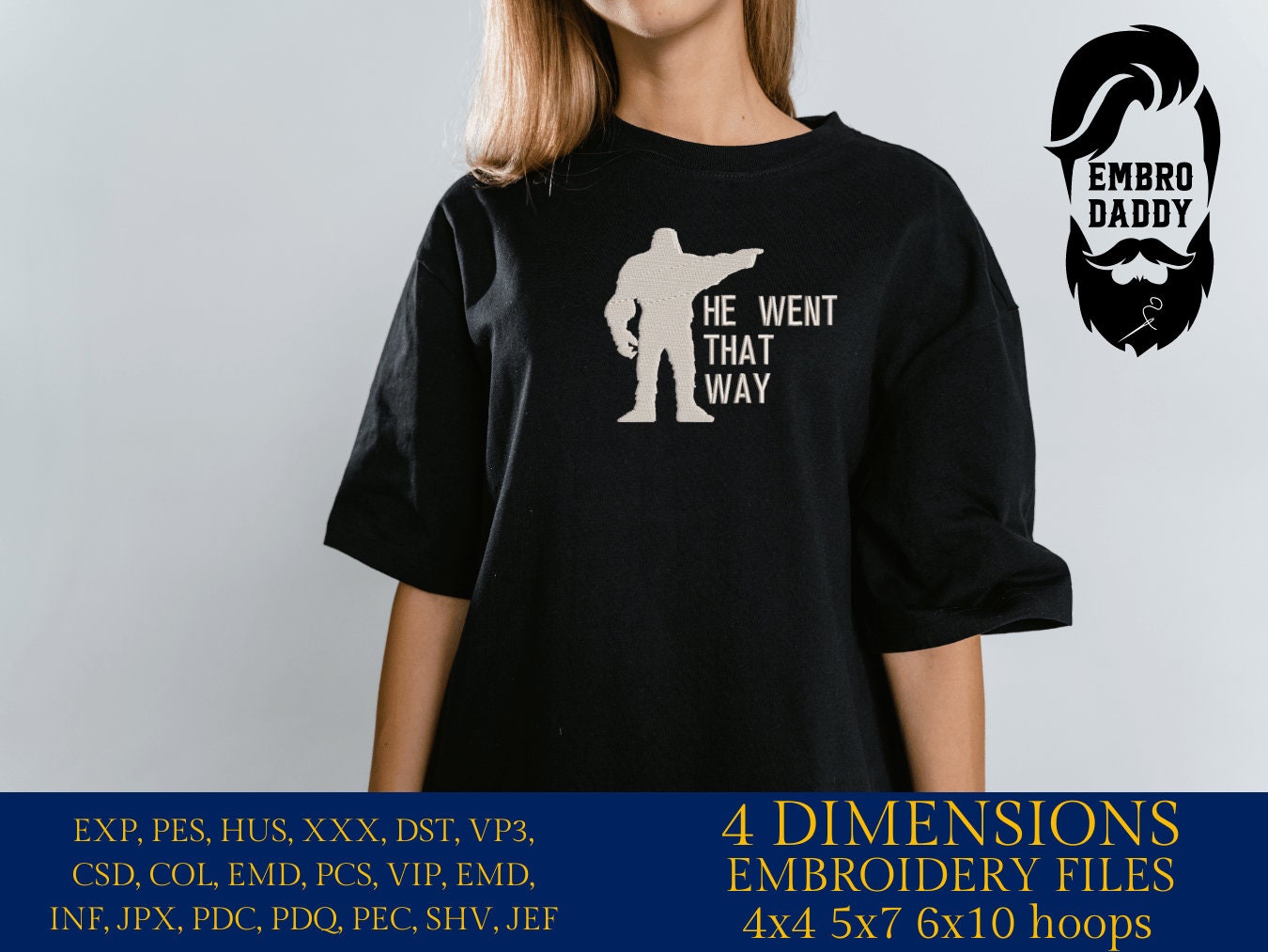 Machine Embroidery files, He went that way, Bigfoot pes, Big Foot, Yeti, Sasquatch PES, xxx, hus & more