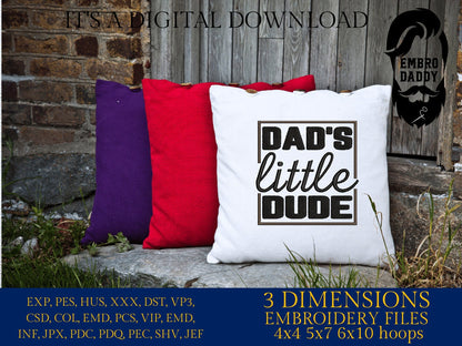 Machine Embroidery files, Dad's little dude embroidery, PES, xxx, hus & more