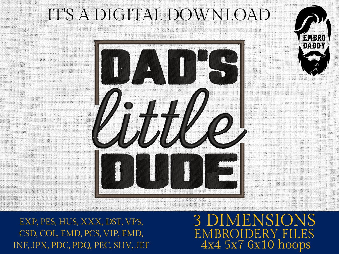 Machine Embroidery files, Dad's little dude embroidery, PES, xxx, hus & more