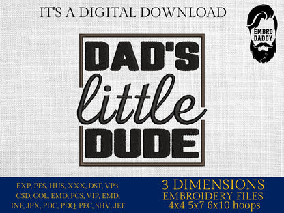Machine Embroidery files, Dad's little dude embroidery, PES, xxx, hus & more
