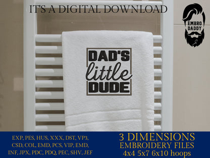 Machine Embroidery files, Dad's little dude embroidery, PES, xxx, hus & more