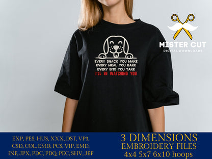 Machine Embroidery, Every Snack you make, every meal you bake, every bite you made, I'll be watching you funny embroidery files, hus & more