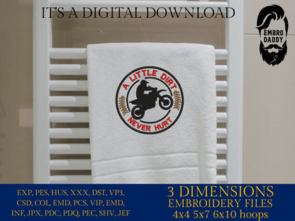 Machine Embroidery files, A Little Dirt Never Hurt, Motocross, Motorcycle, dirt bike, racing PES, xxx, hus & more