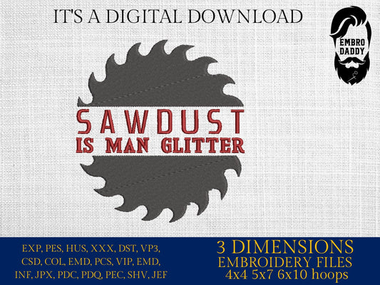 Machine Embroidery, Sawdust is Man Glitter PES, Funny, Husband, Wife, gift idea PES, xxx, hus & more, embroidery files, father's day