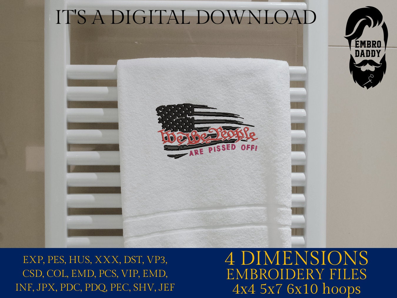 Machine Embroidery files, USA flag We the people are pissed off!, DST, PES, xxx, hus & more, embroidery files