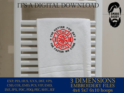 Machine Embroidery files, Fire dept, firefighter, the hotter you get, PES, DST, xxx, hus & more