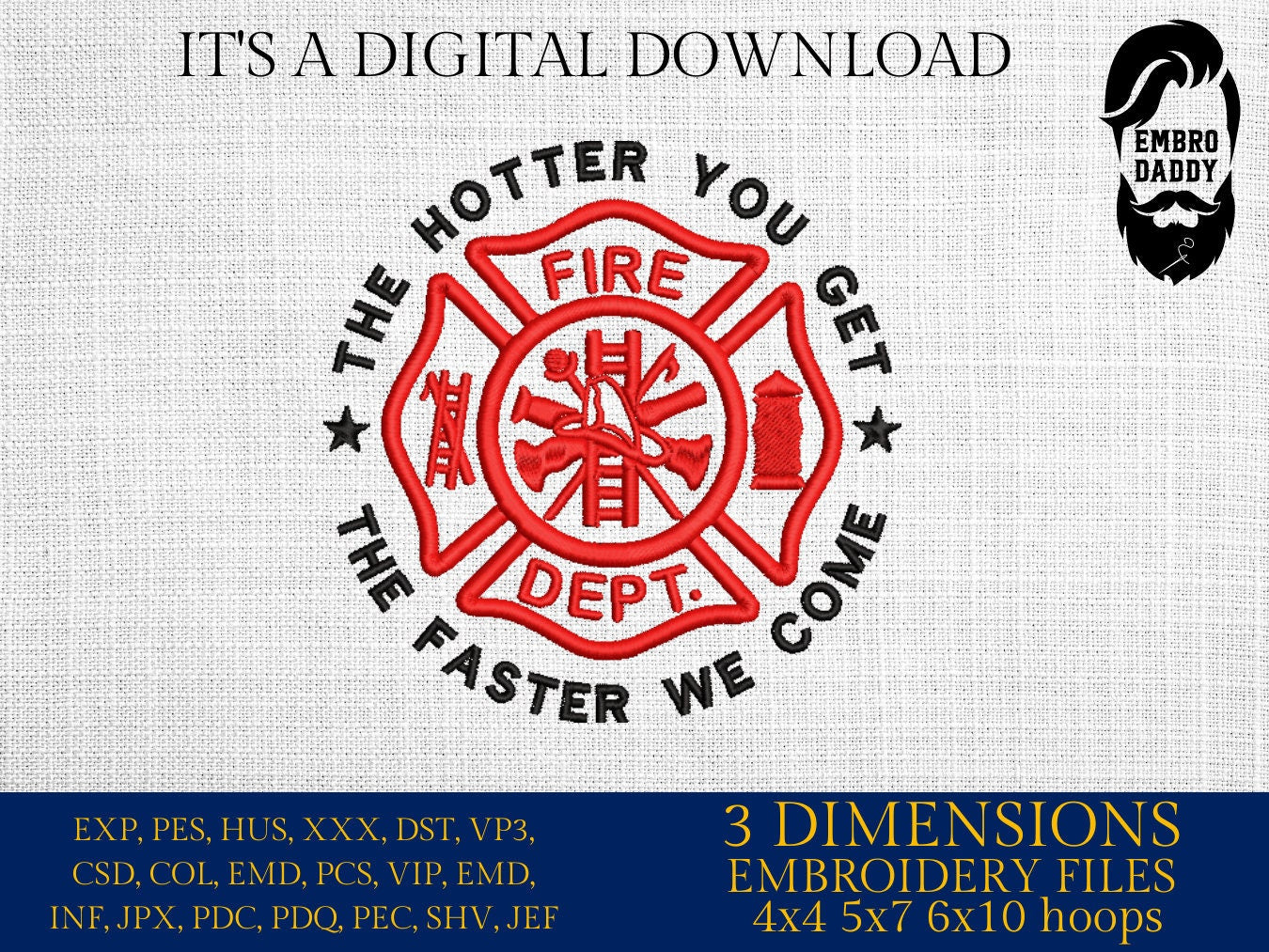 Machine Embroidery files, Fire dept, firefighter, the hotter you get, PES, DST, xxx, hus & more