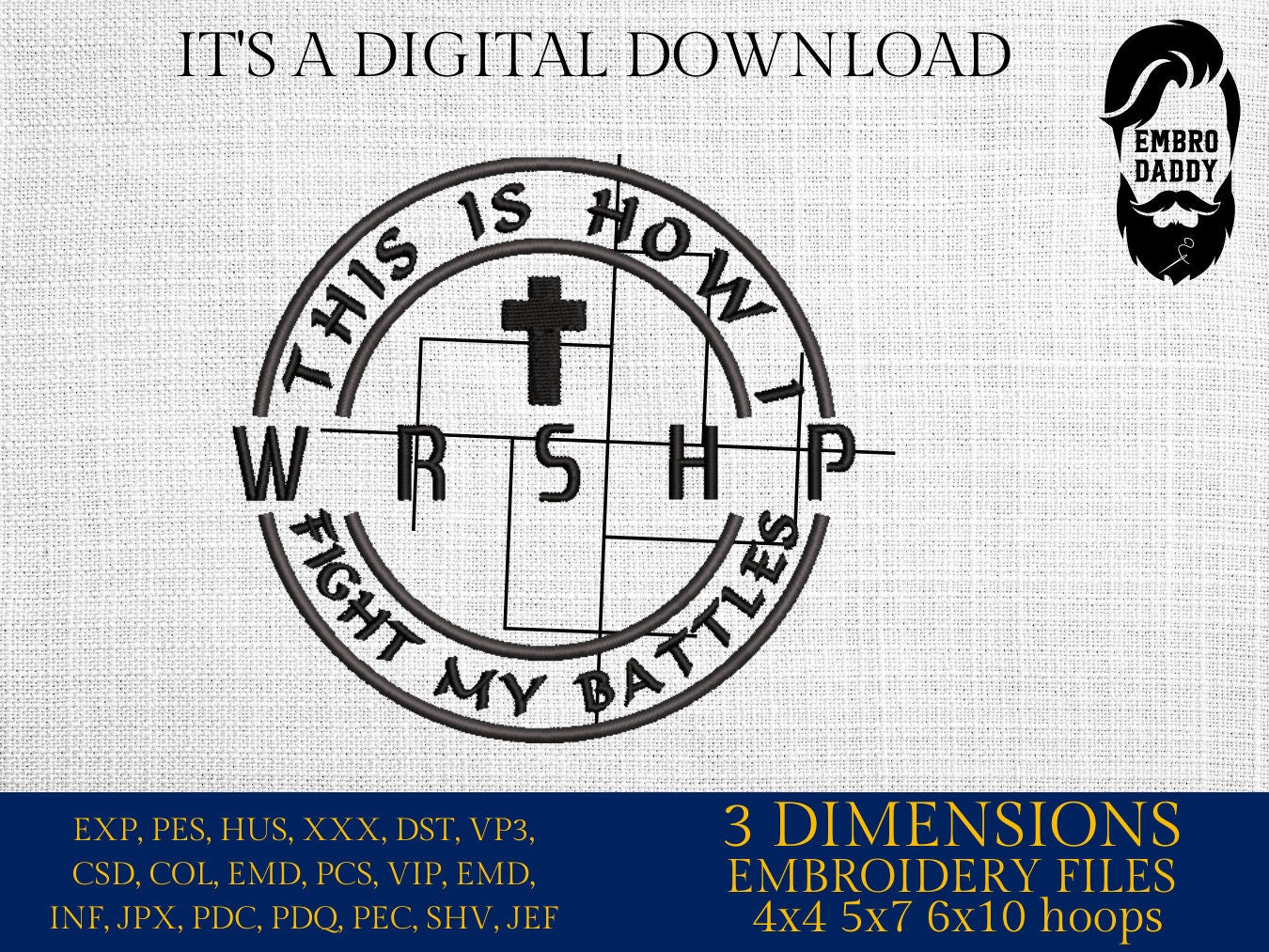 Machine Embroidery files, this is how i fight my battles, Worship , PES, DST, xxx, hus & more