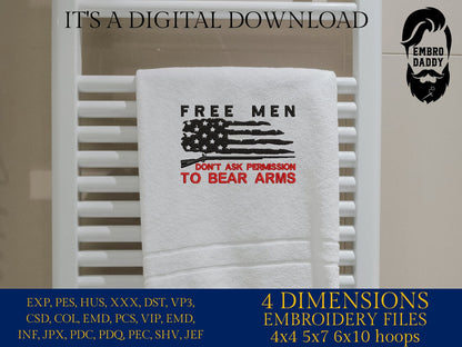 Machine Embroidery, free men dont ask permission to bears arms emb, usa flag guns, American Flag gift idea PES, xxx hus & more, patriotic