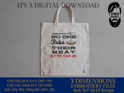 Machine Embroidery files, No one rubs my meat, PES, DST, xxx, hus & more