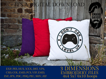 Machine Embroidery files, I don't age I level up, dst PES, xxx, hus & more