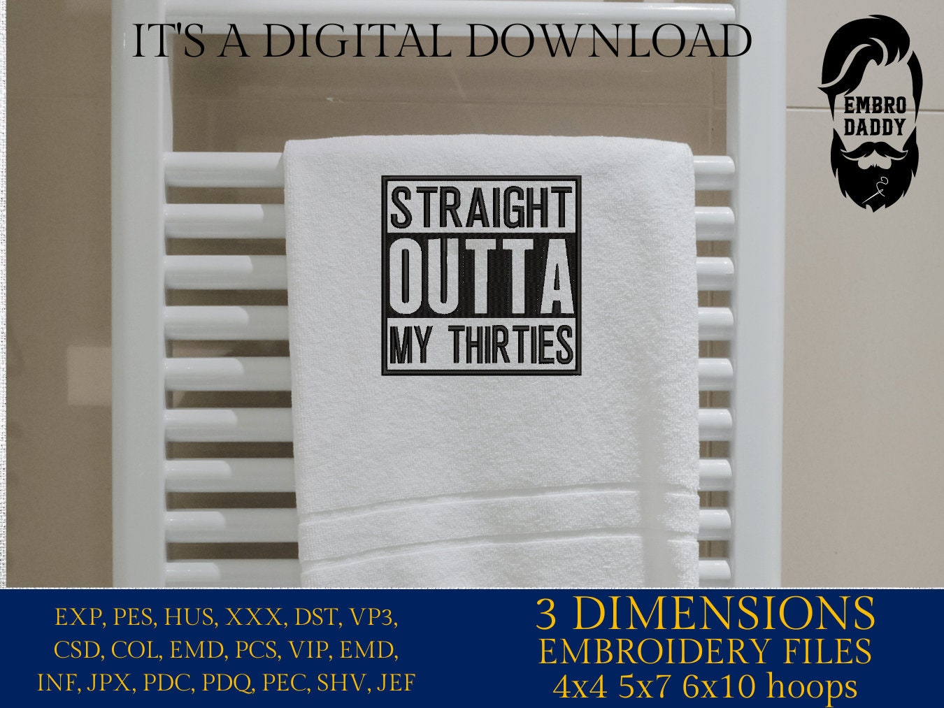 Machine Embroidery files, straight outta my thirties, PES, DST, xxx, hus & more