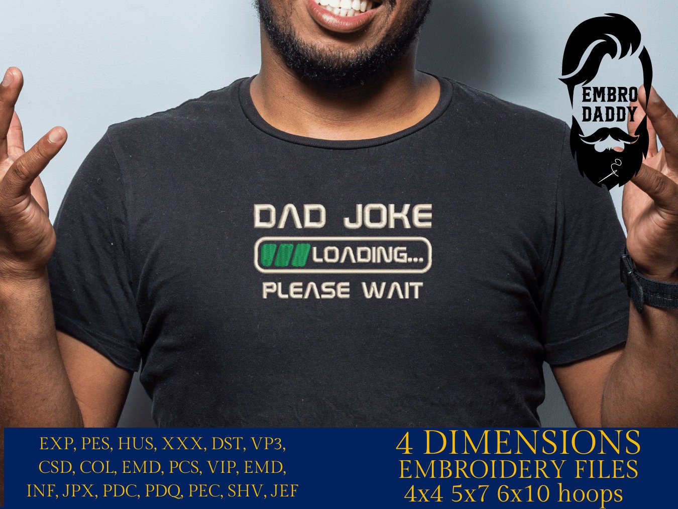 Machine Embroidery files, Dad joke loading, DST, PES, hus & more