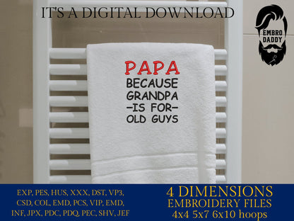 Machine Embroidery files, Papa because, DST, PES, hus & more