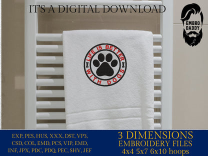 Life is better with dogs Embroidery Pattern File in PES, DST, hus & more, digital download, dog Lovers Gifts Idea,