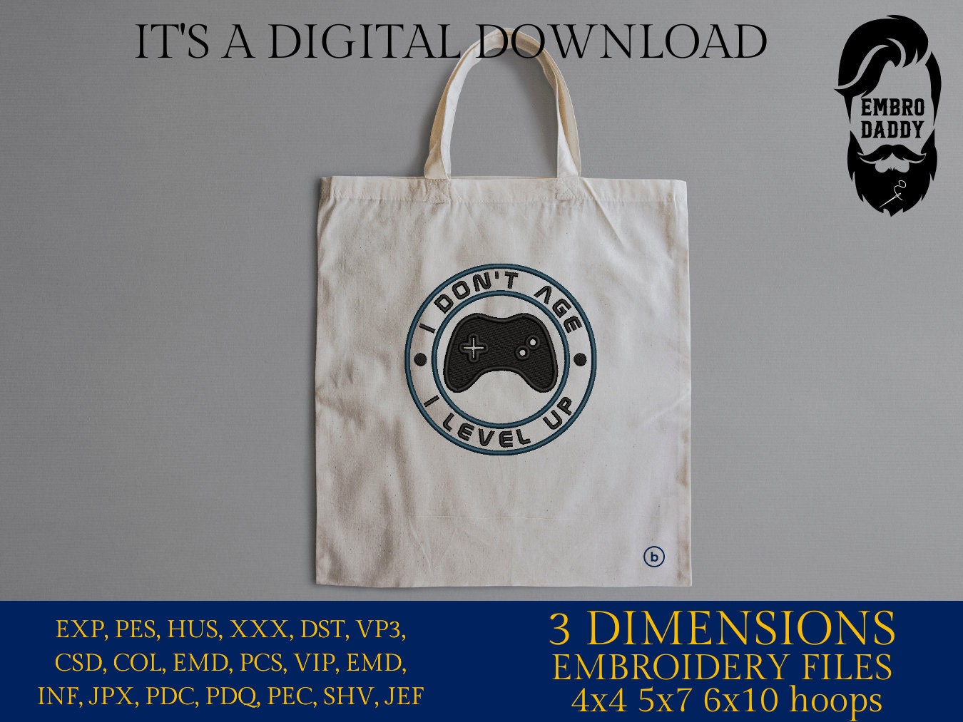 Machine Embroidery files, I don't age I level up, dst PES, xxx, hus & more