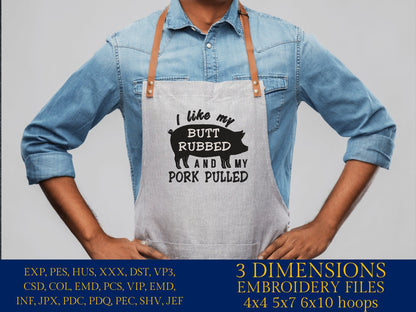 Machine Embroidery files, I Like My Butt Rubbed And My Pork Pulled, PES, DST, xxx, hus & more
