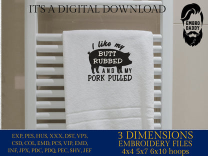 Machine Embroidery files, I Like My Butt Rubbed And My Pork Pulled, PES, DST, xxx, hus & more