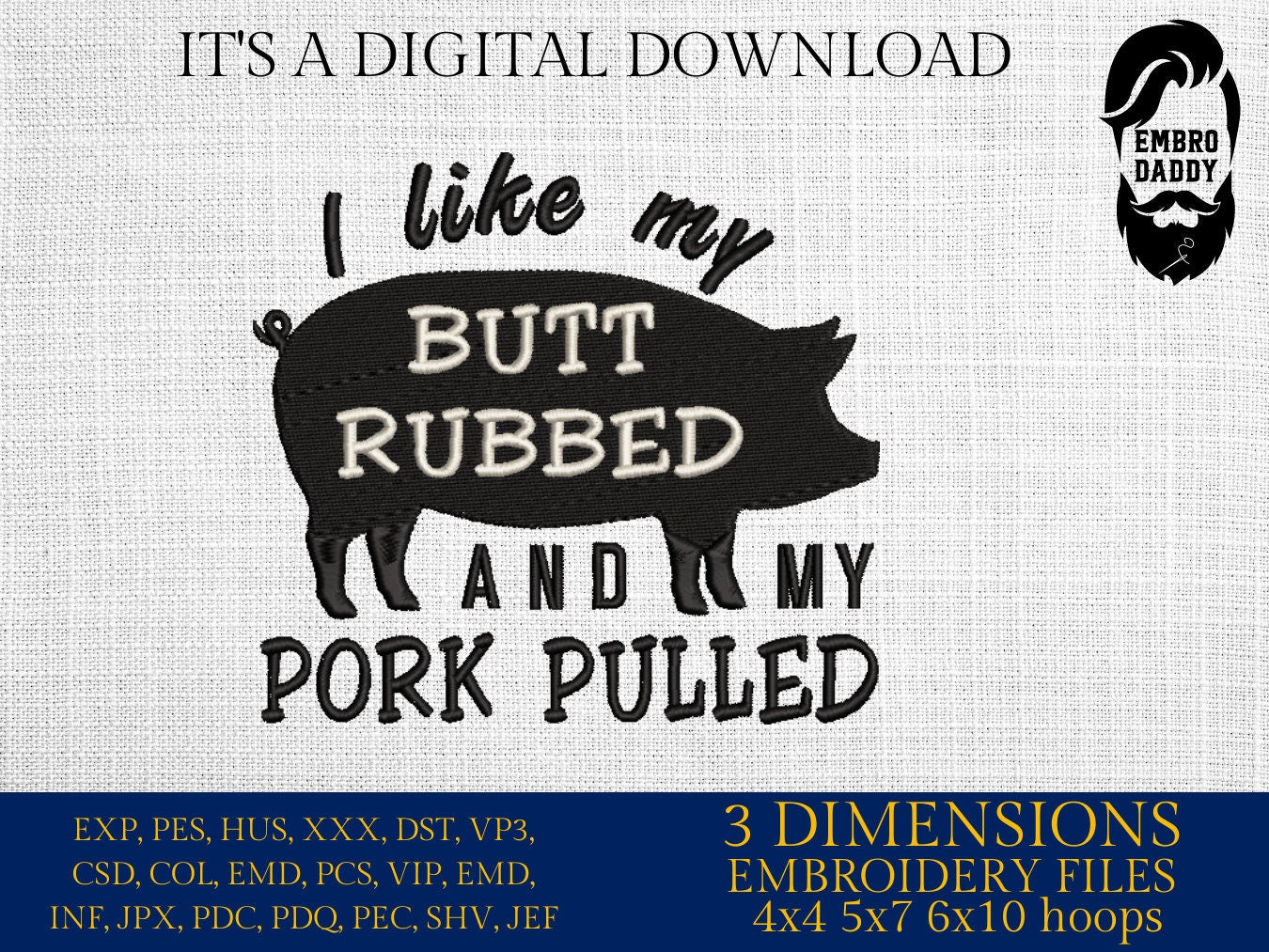 Machine Embroidery files, I Like My Butt Rubbed And My Pork Pulled, PES, DST, xxx, hus & more