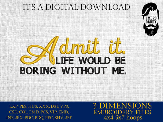 Machine Embroidery files, Admitting it, PES, dst, xxx, hus & more
