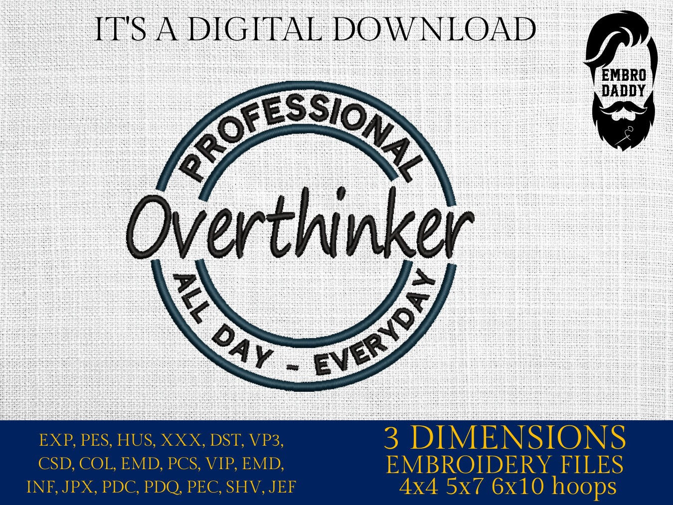 Machine Embroidery files, professional overthinker, DST, PES, xxx, hus & more