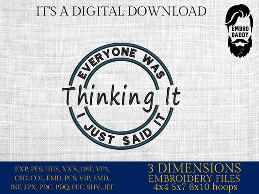 Machine Embroidery files, everyone was thinking it, DST, PES, xxx, hus & more