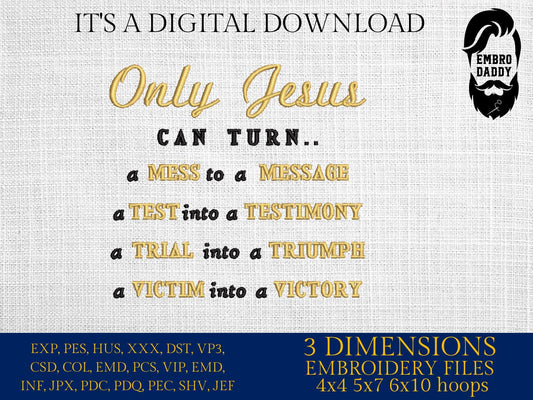 Machine Embroidery files, only Jesus can turn, Religious, Christian PES, DST, xxx, hus & more