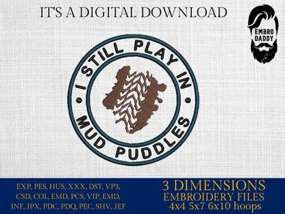 Machine Embroidery files, I still play with muddy puddles, dst PES, xxx, hus & more